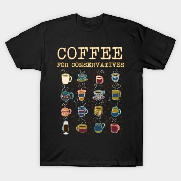 Coffee for Conservatives T-Shirt by WordWind